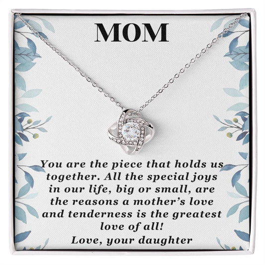 Mom You Are The Piece That Holds Us Together- Love Knot Necklace